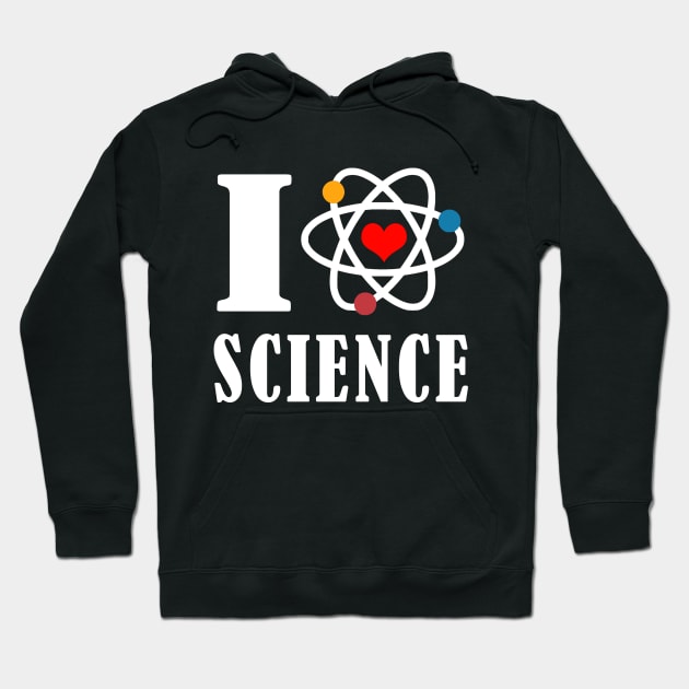 I Love Science Hoodie by Elegance14